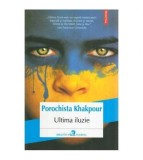 Porochista Khakpour - Ultima iluzie - 115117, Polirom