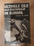 Jacques de Launay - Ultimele zile ale fascismului in Europa