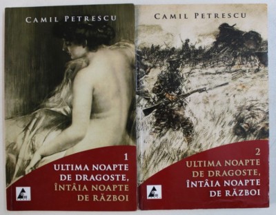 ULTIMA NOAPTE DE DRAGOSTE , INTAIA NOAPTE DE RAZBOI de CAMIL PETRESCU , VOL. I - II , 2012 foto