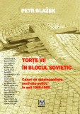Torte vii in Blocul Sovietic - Fundatia Culturala &quot;Memoria&quot;