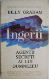 Ingerii, Agentii Secreti ai lui Dumnezeu - Billy Graham - Carte Religie, Spiritualitate