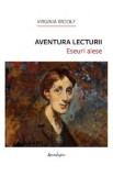 Aventura lecturii. Eseuri alese - Virginia Woolf