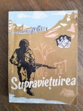Supravietuirea - Manualul cercetasului militar / R6P4S, Alta editura