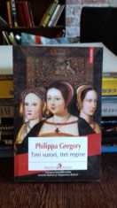 TREI SURORI, TREI REGINE - PHILIPPA GREGORY foto