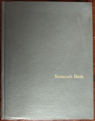 ATHENA T. SPEAR - CONSTANTIN BRANCUSI&amp;#039;S BIRDS (ed princeps NEW YORK 1969/LB ENG) foto