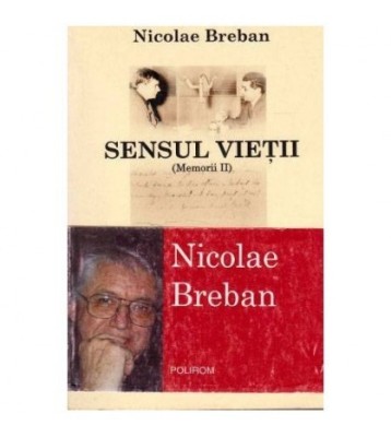 Nicolae Breban - Sensul vietii (Memorii II) - 103338 foto