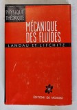 MECANIQUE DES FLUIDES VOL. VI par L. LANDAU et E. LIFCHITZZ , Moscow 1971