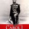 Un Hohenzollern in Romania: Carol I &ndash; Ion Bulei