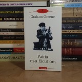 GRAHAM GREENE - PATRIA M-A FACUT OM ( ROMAN ) , POLIROM , 2008 *