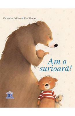 Am O Surioara !, Catherine Leblanc - Editura DPH foto