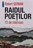 Cumpara ieftin Raidul poetilor: 72 de interviuri - 2023 - Robert Serban (AR3)