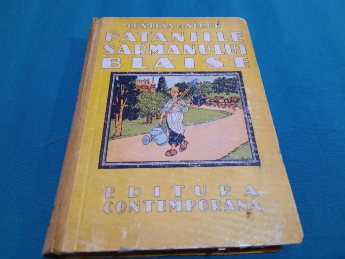 PĂȚANIILE SĂRMANULUI BLAISE / CONTESA DE SEGUR/ EDITIE INTERBELICĂ