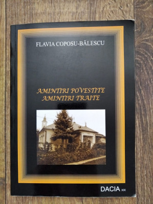 Amintiri povestite. Amintiri traite, Flavia Coposu-Balescu, Ed. Dacia, 2011 foto