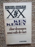 Ken Kesey - Zbor deasupra unui cuib de cuci, editura Univers, 1983, Roman, Beletristica