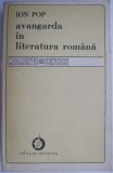 Avangarda in literatura romana &ndash; Ion Pop - Carte Beletristica
