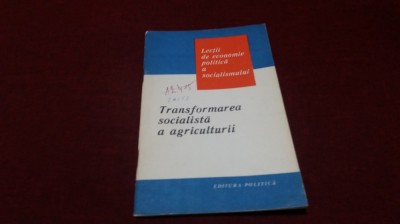 M POPESCU - TRANSFORMAREA SOCIALISTA A AGRICULTURII foto