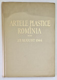ARTELE PLASTICE IN ROMANIA DUPA 23 AUGUST 1944 de G.OPRESCU , 1959 *PREZINTA HALOURI DE APA