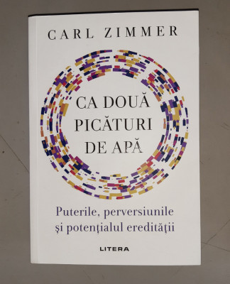 Ca doua picaturi de apa: Puterile, perversiunile si potentialul - C. Zimmer foto