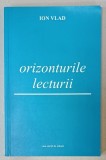ORIZONTURILE LECTURII de ION VLAD , 2007