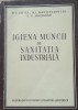 IGIENA MUNCII SI SANITATIA INDUSTRIALA - R.G. LEITES/ L.C. HOTIANOV