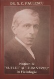 Nicolae Paulescu, N.P. Notiunile suflet si Dumnezeu in fiziologie, 2007 (scris mare foarte citet)