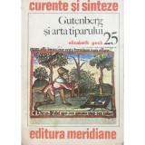 Elisabeth Geck - Gutenberg si arta tiparului (Editia: 1979)