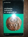 Civilizatia Indusului si enigmele ei- Jean Marie Casal