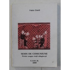 SEMN DE COMUNIUNE , PRIVIRE ASUPRA VIETII CALUGARESTI DE FABIO CIARDI , 2000