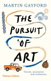 Pursuit of Art | Martin Gayford, Thames &amp; Hudson Ltd