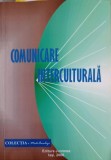COMUNICARE INTERCULTURALA VOL.1 SESIUNEA ANUALA DE COMUNICARI STIINTIFICE 27 MAI 2005-DOINA MIHAELA POPA-244214