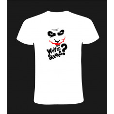 Tricou why so serious?, 100% bumbac, cod produs T16