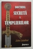 DOCTRINA SECRETA A TEMPLIERILOR de JULES LOISELEUR , 2022 *PREZINTA SUBLINIERI