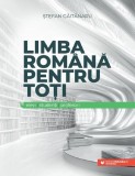 Limba romana pentru toti: elevi, studenti, profesori - Stefan Gaitanaru, Gramaticile Paralela 45, Editie in limba romana