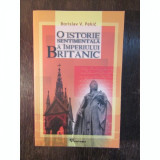 BORISLAV V PEKIC - O ISTORIE SENTIMENTALA A IMPERIULUI BRITANIC