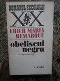 ERICH MARIA REMARQUE - OBELISCUL NEGRU