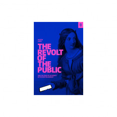 The Revolt of the Public and the Crisis of Authority in the New Millenium