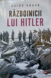 RAZBOINICII LUI HITLER-GUIDO KNOPP