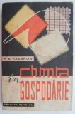 Cumpara ieftin Chimia in gospodarie &ndash; P. E. Kazarian