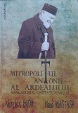 MITROPOLITUL ANTONIE AL ARDEALULUI, RUGUL APRINS AL CONSTIINTEI NEAMULUI-NICHOLAS BUDA, MAICA ANASTASIA