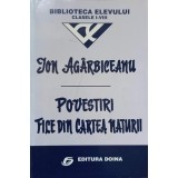POVESTIRI. FILE DIN CARTEA NATURII-ION AGARBICEANU-227466