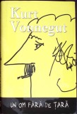 Un Om Fara de Tara - Kurt Vonnegut, RAO 2008, Roman, Cartonata