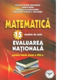 Matematica. 15 modele de teste. Evaluarea nationala pentru elevii clasei a VIII-a