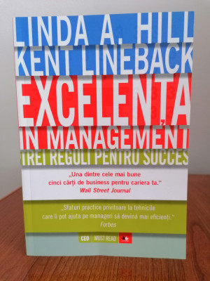 Linda A. Hill/Kent Lineback, Excelența &amp;icirc;n management. Trei reguli pentru succes foto