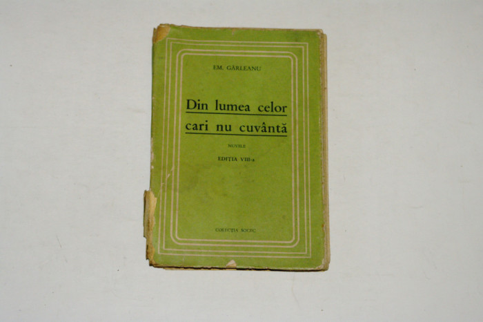 Din lumea celor care nu cuvanta - Em. Garleanu - Ed. Socec - interbelica