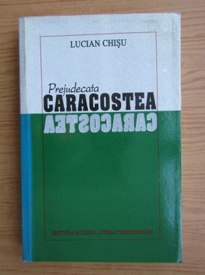 Lucian Chisu - Prejudecata Caracostea foto