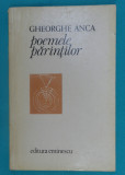 Gheorghe Anca &ndash; Poemele parintilor ( prima editie )