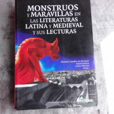 MONSTRUOS Y MARAVILLAS EN LAS LITERATURAS LATINA Y MEDIEVAL Y SUS LECTURAS - ELISABETH CABALLERO DE DEL SASTRE (CARTE IN LIMBA SPANIOLA)