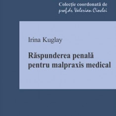 Răspunderea penală pentru malpraxis medical - Paperback brosat - Irina Kuglay - C.H. Beck