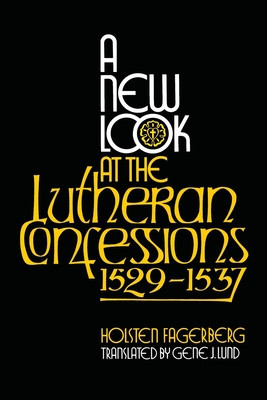 A New Look at the Lutheran Confessions 1529-1537 foto