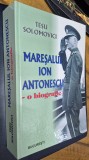 Maresalul Ion Antonescu - Tesu Solomovici